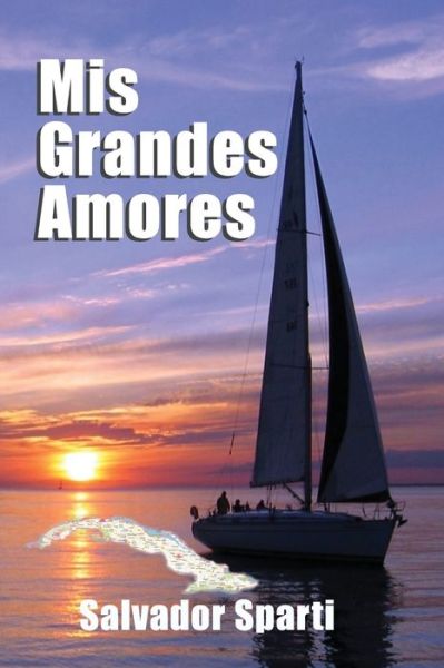 Cover for Salvador Sparti · Mis grandes Amores (Paperback Book) (2016)