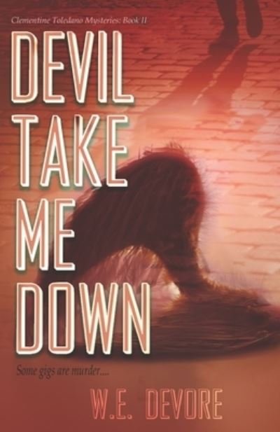 Cover for W E DeVore · Devil Take Me Down (Paperback Book) (2017)