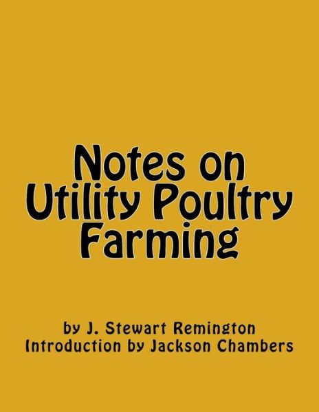 Cover for J Stewart Remington · Notes on Utility Poultry Farming (Paperback Book) (2017)