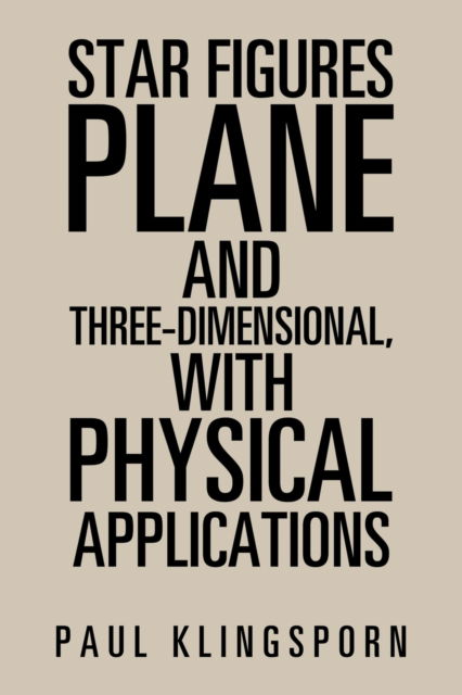 Cover for Paul Klingsporn · Star Figures Plane and Three-Dimensional with Physical Applications (Paperback Book) (2017)