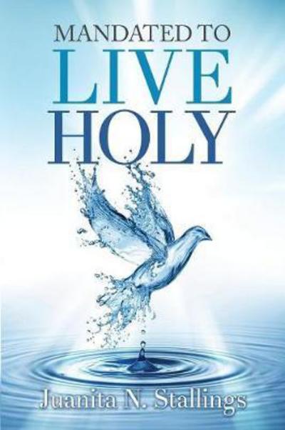 Cover for Juanita N. Stallings · Mandated to Live Holy (Paperback Book) (2017)