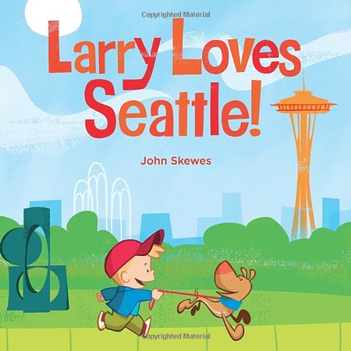 Cover for John Skewes · Larry Loves Seattle!: A Larry Gets Lost Book - Larry Gets Lost (Board book) [Brdbk edition] (2013)