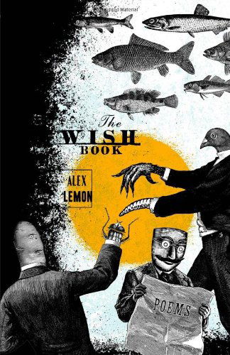 The Wish Book: Poems - Alex Lemon - Books - Milkweed Editions - 9781571314505 - February 20, 2014