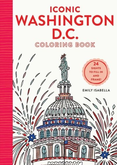 Cover for Emily Isabella · Iconic Washington D. C. Coloring Book (Bok) (2016)