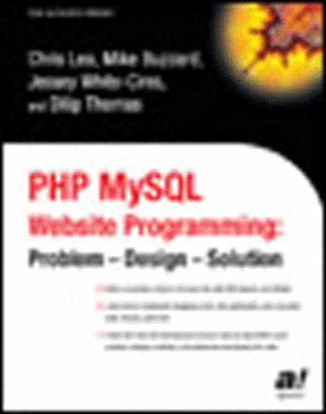 Php Mysql Website Programming: Problem - Design - Solution - Chris Lea - Kirjat - APress - 9781590591505 - torstai 17. heinäkuuta 2003