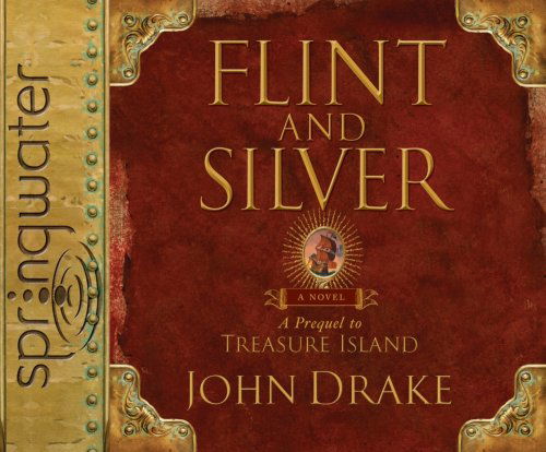 Cover for John Drake · Flint and Silver: a Prequel to Treasure Island (Hörbuch (CD)) [Abridged edition] (2009)