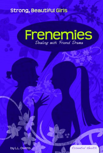 Cover for L. L. Owens · Frenemies: Dealing with Friend Drama (Essential Health: Strong, Beautiful Girls) (Hardcover Book) (2009)