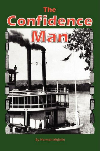 The Confidence Man: His Masquerade - Herman Melville - Books - Flying Chipmunk Publishing - 9781604595505 - March 16, 2009