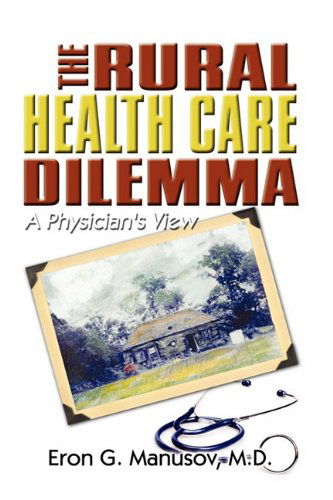 Cover for M. D. Eron G. Manusov · The Rural Health Care Dilemma (Hardcover Book) (2009)