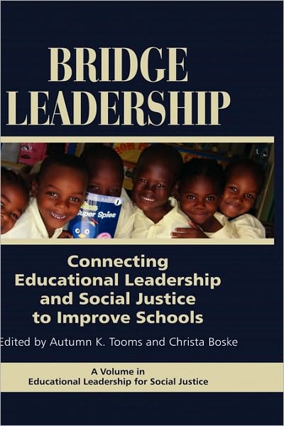 Cover for Autumn K Tooms · Bridge Leadership: Connecting Educational Leadership and Social Justice to Improve Schools (Hc) (Hardcover Book) (2009)