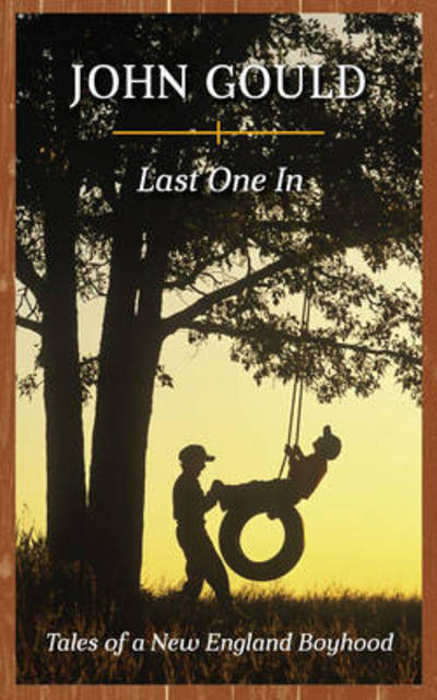 Cover for John Gould · Last One In: Tales of a New England Boyhood (Paperback Book) (2016)