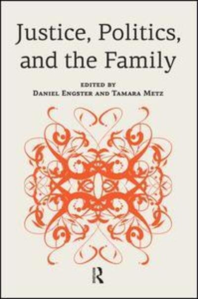 Justice, Politics, and the Family - Daniel Engster - Livros - Taylor & Francis Inc - 9781612051505 - 30 de julho de 2014