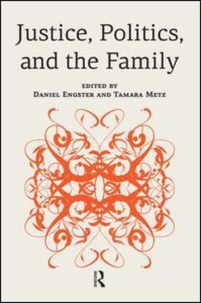 Justice, Politics, and the Family - Daniel Engster - Kirjat - Taylor & Francis Inc - 9781612051505 - keskiviikko 30. heinäkuuta 2014