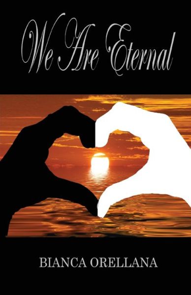 Cover for Bianca Orellana · We Are Eternal (Paperback Book) (2018)