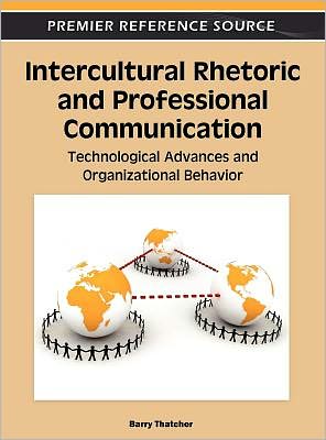 Cover for Barry Thatcher · Intercultural Rhetoric and Professional Communication: Technological Advances and Organizational Behavior (Hardcover Book) (2011)