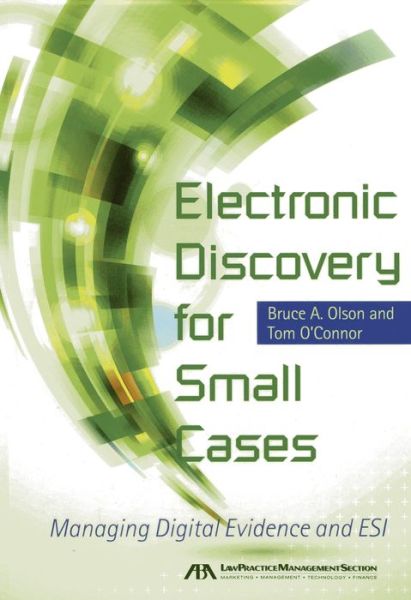 Cover for Bruce Olson · Electronic Discovery for Small Cases: Managing Digital Evidence and ESI (Paperback Book) (2013)