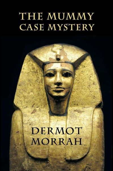 Cover for Dermot Morrah · The Mummy Case Mystery (Pocketbok) (2014)