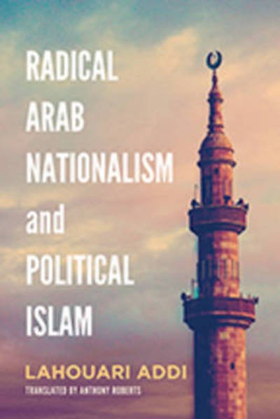 Cover for Lahouari Addi · Radical Arab Nationalism and Political Islam (Paperback Book) (2017)