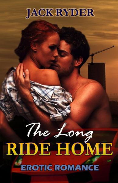 Cover for Jack Ryder · The Long Ride Home: Erotic Romance (Taschenbuch) (2014)