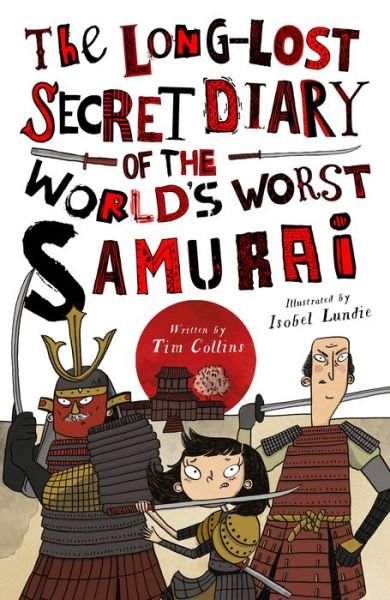 Cover for Tim Collins · The Long-Lost Secret Diary of the World's Worst Samurai (Taschenbuch) (2020)