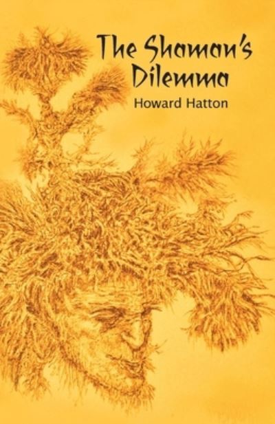 Cover for Howard Hatton · The Shaman's Dilemma (Paperback Book) (2020)