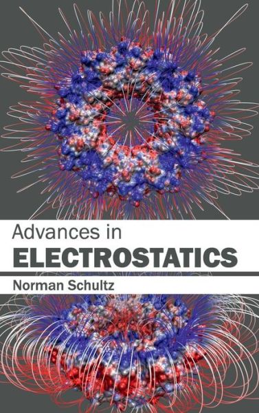 Advances in Electrostatics - Norman Schultz - Bücher - Clanrye International - 9781632400505 - 9. Januar 2015