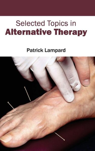 Cover for Patrick Lampard · Selected Topics in Alternative Therapy (Hardcover Book) (2015)