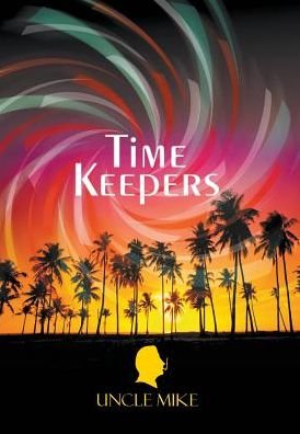 Cover for Uncle Mike · Time Keepers (Inbunden Bok) (2016)