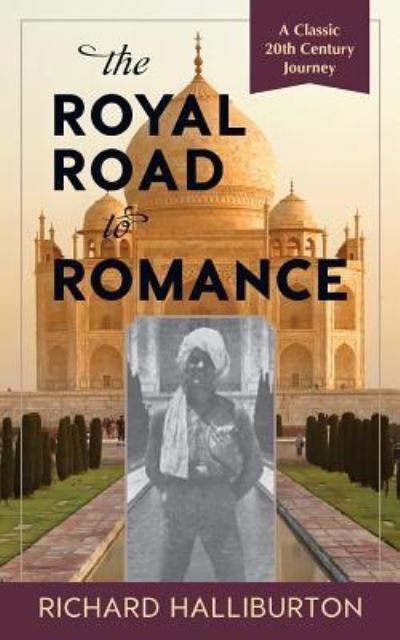 Cover for Richard Halliburton · The Royal Road to Romance (Pocketbok) [Reprint edition] (2017)