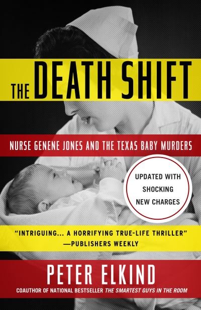 Cover for Peter Elkind · The Death Shift: Nurse Genene Jones and the Texas Baby Murders (Updated and Revised) (Paperback Book) (2021)