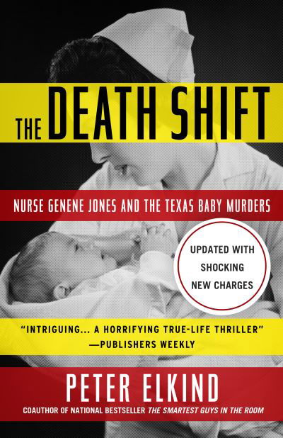 Cover for Peter Elkind · The Death Shift: Nurse Genene Jones and the Texas Baby Murders (Updated and Revised) (Pocketbok) (2021)