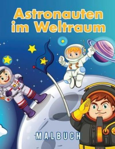 Cover for Young Scholar · Astronauten im Weltraum Malbuch (Paperback Book) (2017)