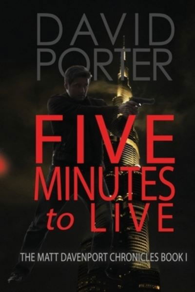 Five Minutes to Live - David Porter - Bøger - Bush Publishing & Associates - 9781637520505 - 17. december 2020