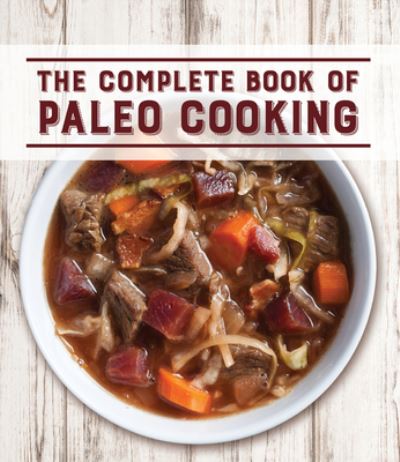 Cover for Publications International Ltd · The Complete Book of Paleo Cooking (Hardcover Book) (2018)