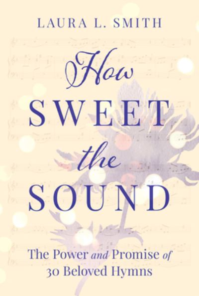 Cover for Laura L Smith · How Sweet the Sound (Pocketbok) (2020)