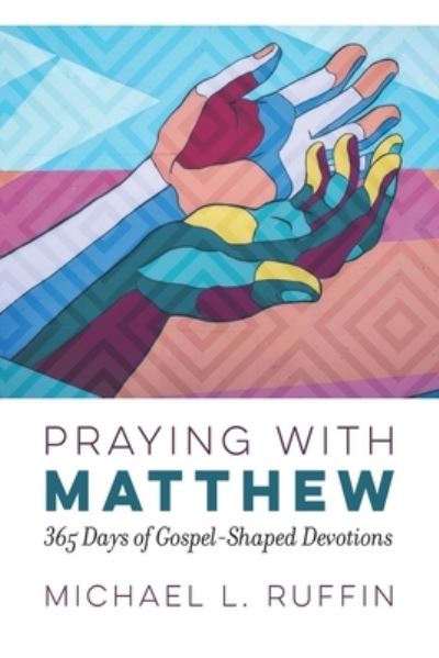 Cover for Michael Lee Ruffin · Praying with Matthew (Pocketbok) (2020)