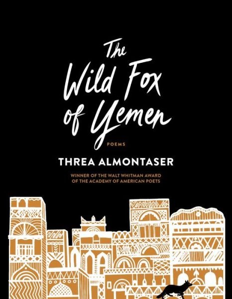 Cover for Threa Almontaser · The Wild Fox of Yemen: Poems (Paperback Book) (2021)
