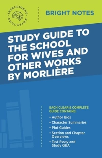 Cover for Intelligent Education · Study Guide to The School for Wives and Other Works by Moliere - Bright Notes (Taschenbuch) [2nd edition] (2020)