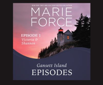 Cover for Marie Force · Gansett Island Episode 1: Victoria &amp; Shannon (CD) (2021)