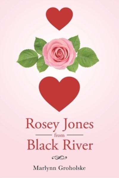 Cover for Marlynn Groholske · Rosey Jones from Black River (Paperback Book) (2020)