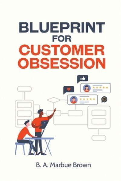 Cover for B. A. Marbue Brown · Blueprint for Customer Obsession (Bok) (2022)