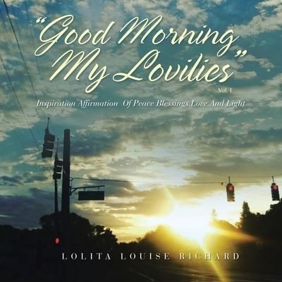 Lolita Louise Richard · Good Morning My Lovilies (Paperback Book) (2020)