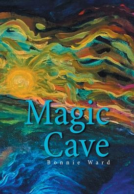 Cover for Bonnie Ward · Magic Cave (Hardcover Book) (2021)