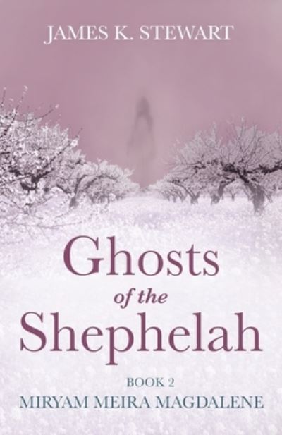 Cover for James K Stewart · Ghosts of the Shephelah, Book 2 (Paperback Book) (2022)