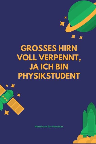 Cover for Buro Notizbuch · Grosses Hirn Voll Verpennt, Ja Ich Bin Physikstudent (Paperback Book) (2019)