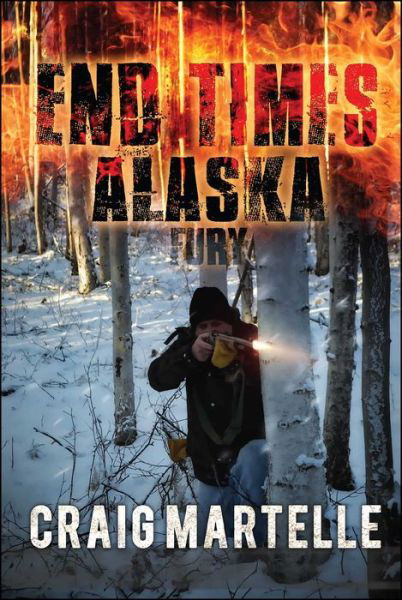 Cover for Craig Martelle · Fury: End Times Alaska Book 4 - End Times Alaska (Paperback Book) (2018)