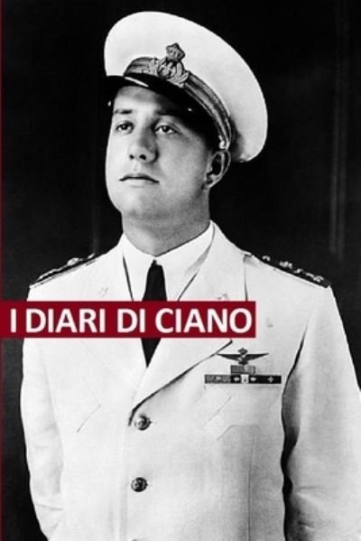 Cover for Gian Galeazzo Ciano · I diari di Ciano (Paperback Bog) (2019)