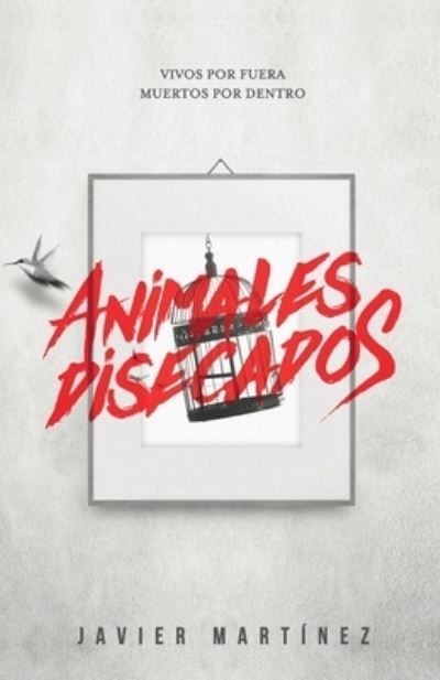 Cover for Javier Martínez · Animales disecados (Paperback Book) (2019)