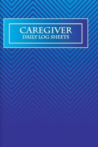 Cover for James McIntosh · Caregiver Daily Log Sheets (Paperback Book) (2019)