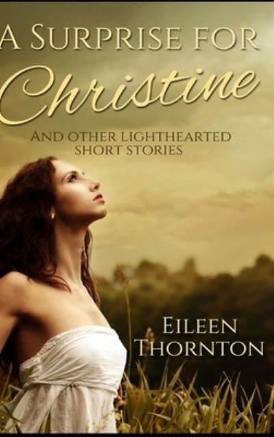 Cover for Eileen Thornton · A Surprise For Christine (Hardcover Book) (2021)